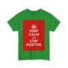 Keep Calm & stay positive unisex heavy cotton tee  _15_2048.jpeg