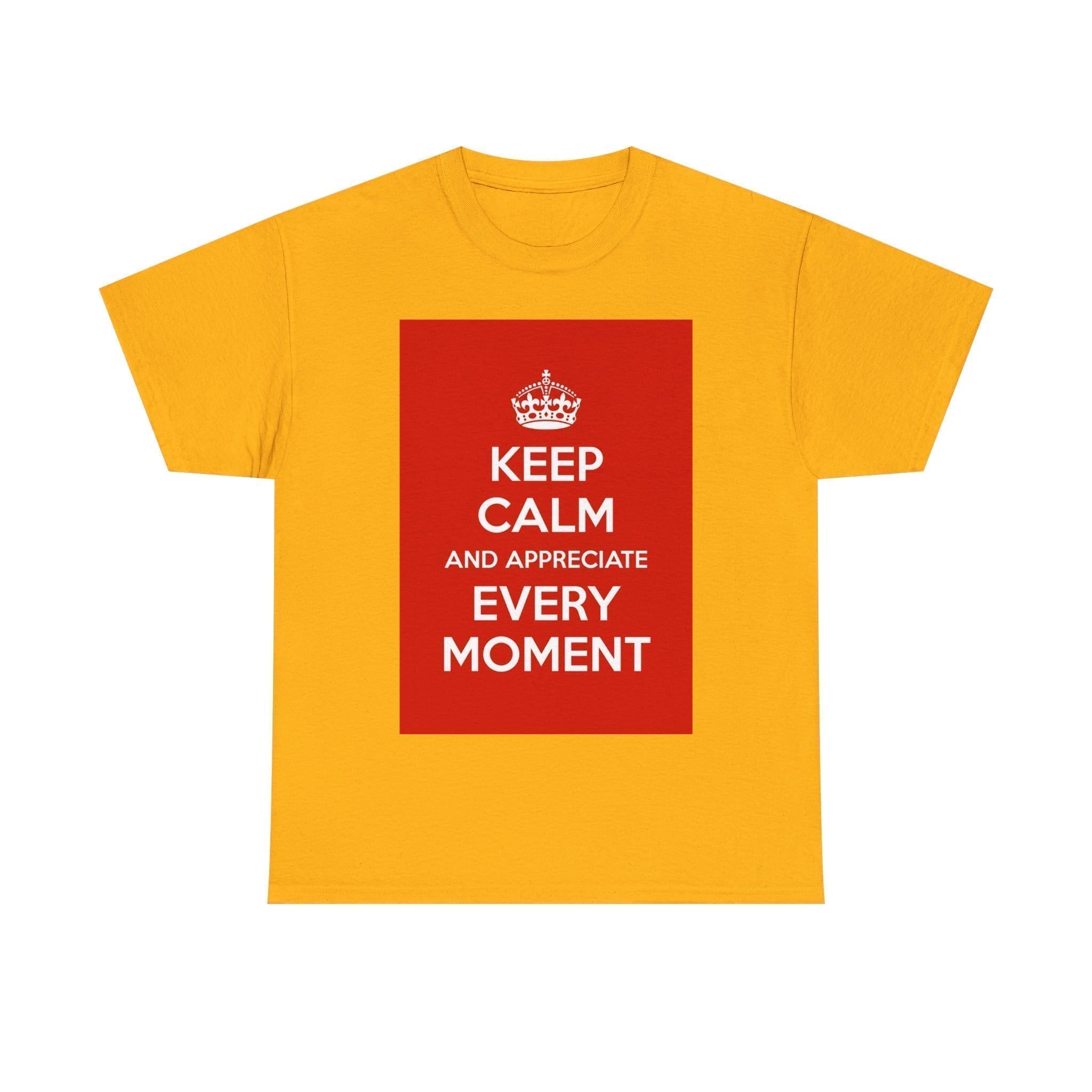 Keep Calm & appreciate every moment unisex heavy cotton tee  _38_2048.jpeg