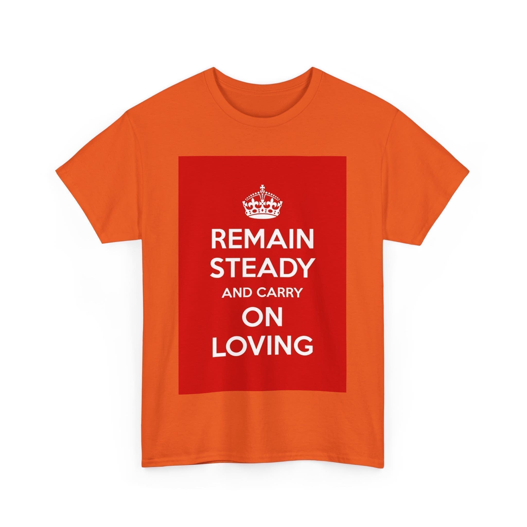 Remain Steady & carry on loving unisex heavy cotton tee _43_2048.jpeg Remain Steady & carry on loving unisex heavy cotton tee _43_2048.jpeg