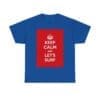 Keep Calm & let's surf unisex heavy cotton tee Royal 5XL