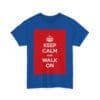 Keep Calm & walk on unisex heavy cotton tee  _51_2048.jpeg