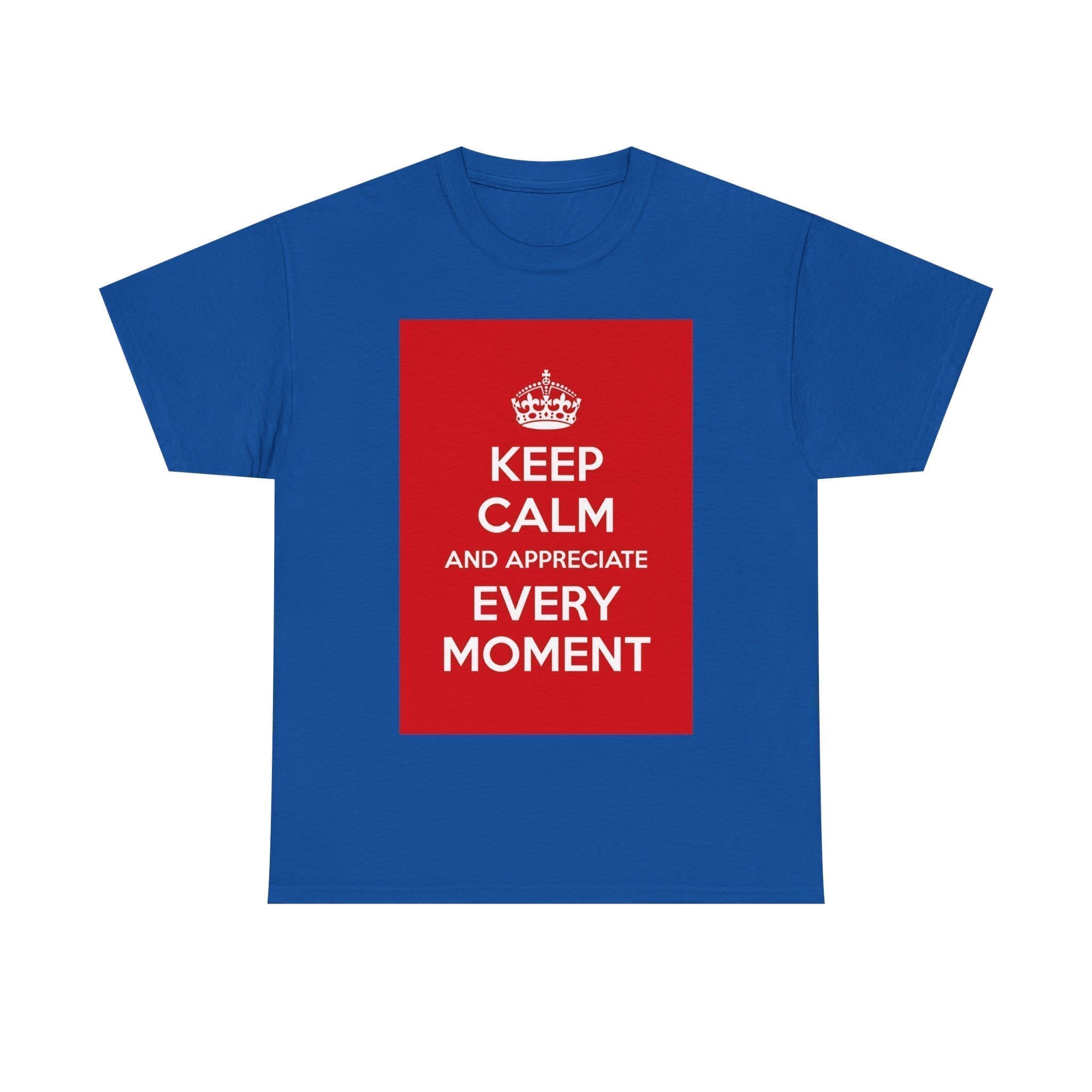 Keep Calm & appreciate every moment unisex heavy cotton tee  _50_2048.jpeg