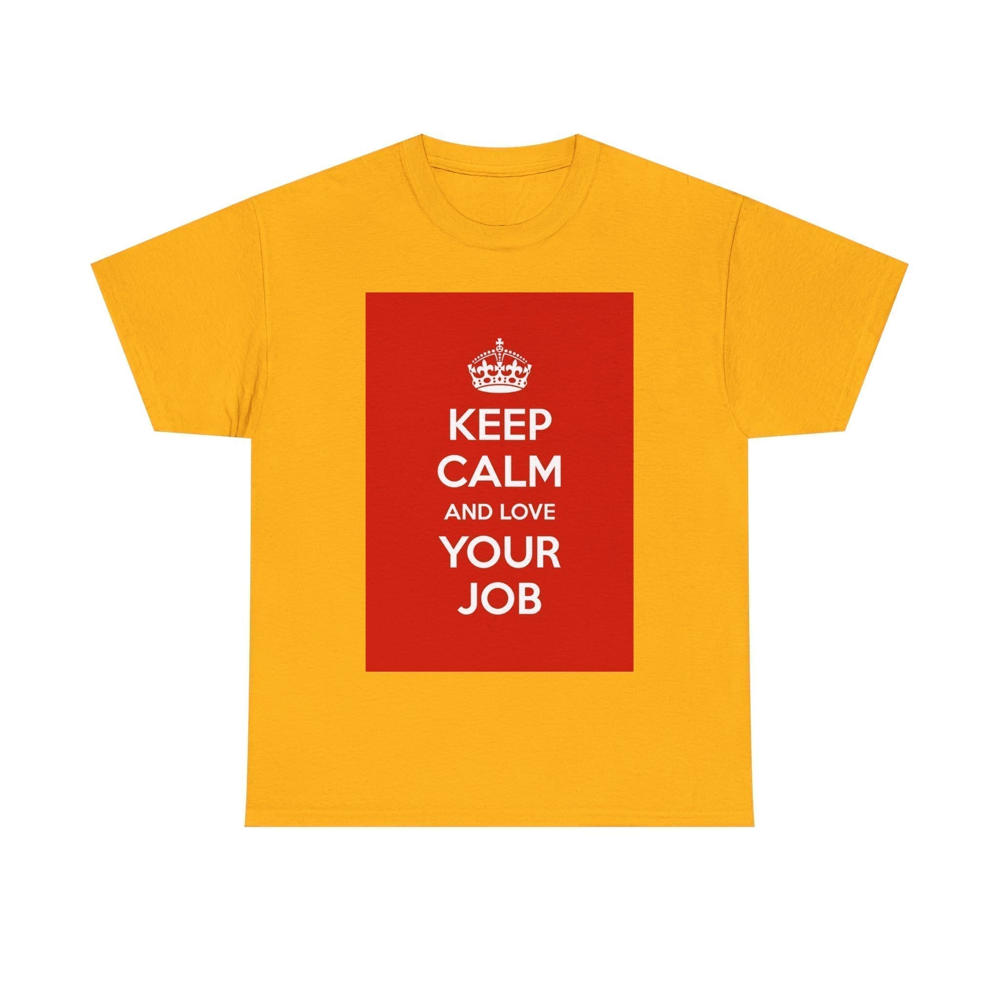 Keep Calm & love your job unisex heavy cotton tee _37_2048.jpeg Keep Calm & love your job unisex heavy cotton tee _37_2048.jpeg