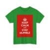 Keep Calm & stay humble unisex heavy cotton tee  _47_2048.jpeg