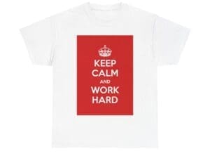 Keep Calm & work hard unisex heavy cotton tee