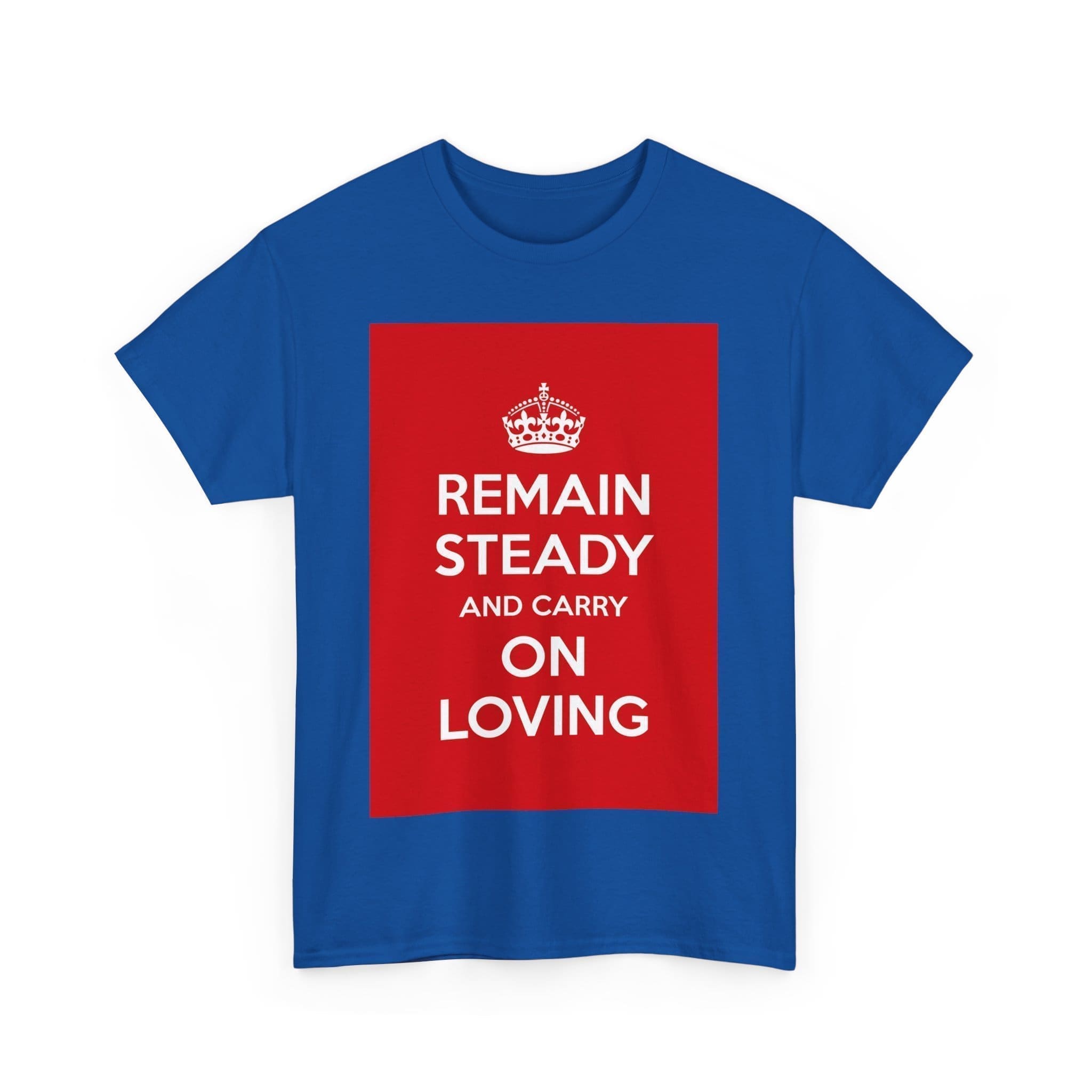 Remain Steady & carry on loving unisex heavy cotton tee _51_2048.jpeg Remain Steady & carry on loving unisex heavy cotton tee _51_2048.jpeg