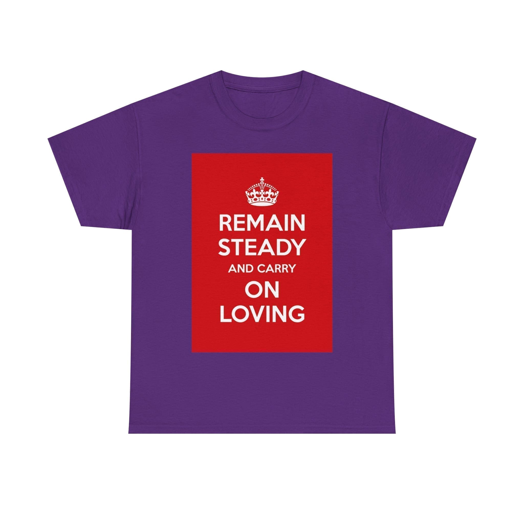 Remain Steady & carry on loving unisex heavy cotton tee _53_2048.jpeg Remain Steady & carry on loving unisex heavy cotton tee _53_2048.jpeg