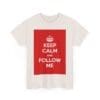 Keep Calm & follow me unisex heavy cotton tee  _35_2048.jpeg