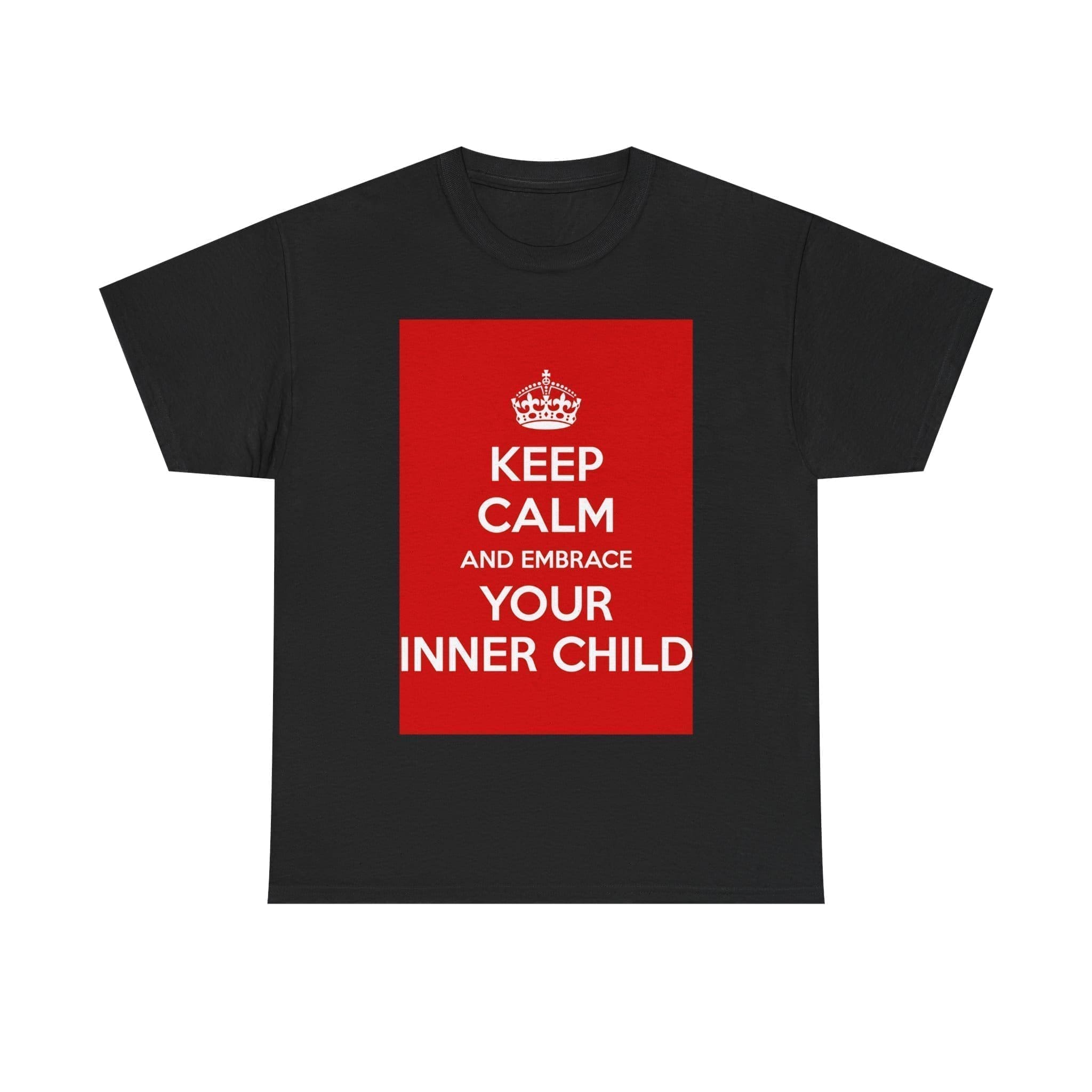 Keep Calm & embrace your inner child unisex heavy cotton tee Black 5XL