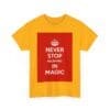 Never Stop believing in magic unisex heavy cotton tee  _39_2048.jpeg