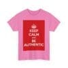 Keep Calm & be authentic unisex heavy cotton tee  _59_2048.jpeg