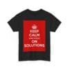 Keep Calm & focus on solutions unisex heavy cotton tee  _7_2048.jpeg