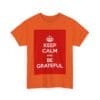 Keep Calm & be grateful unisex heavy cotton tee  _43_2048.jpeg
