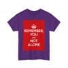 Remember You are not alone unisex heavy cotton tee  _55_2048.jpeg