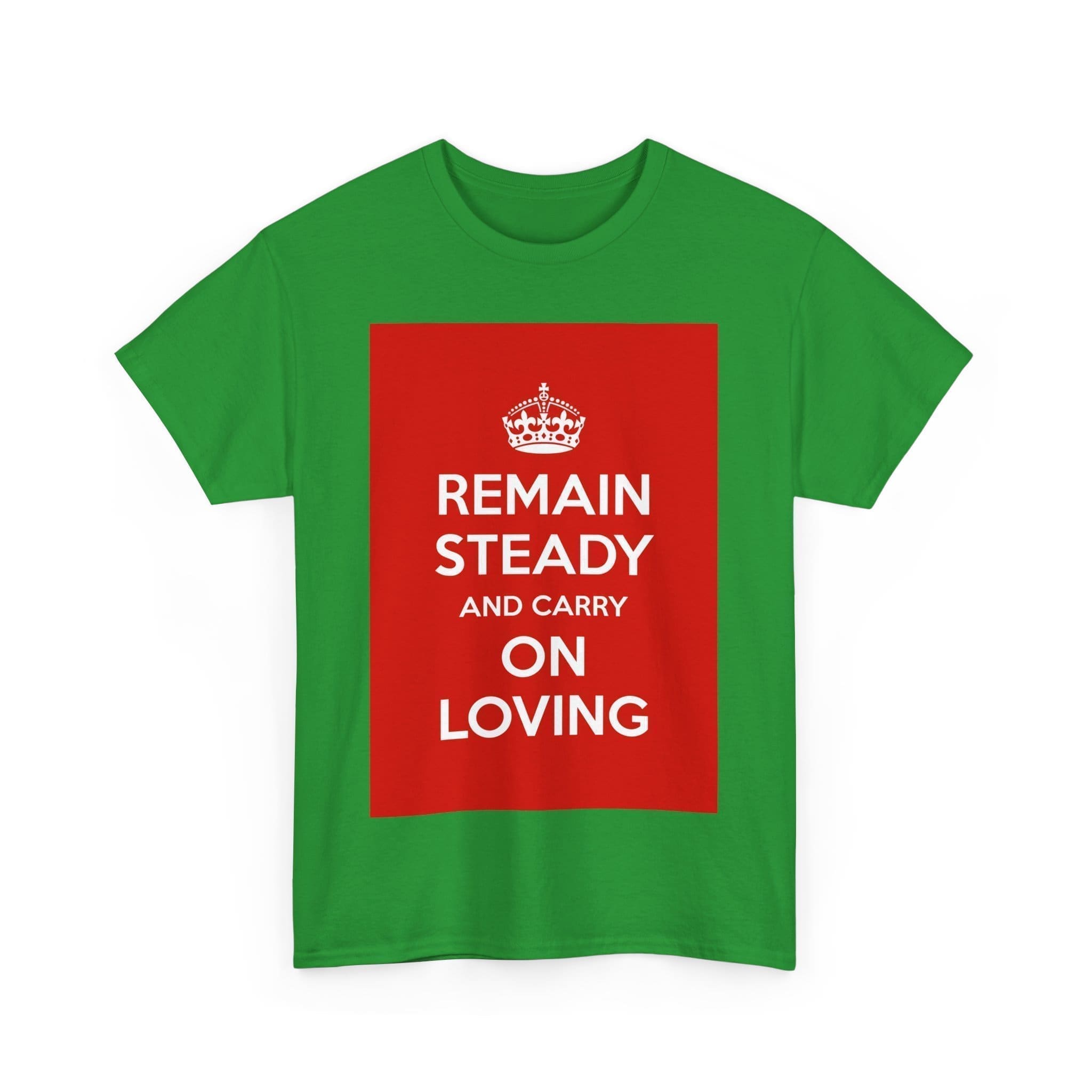Remain Steady & carry on loving unisex heavy cotton tee _47_2048.jpeg Remain Steady & carry on loving unisex heavy cotton tee _47_2048.jpeg