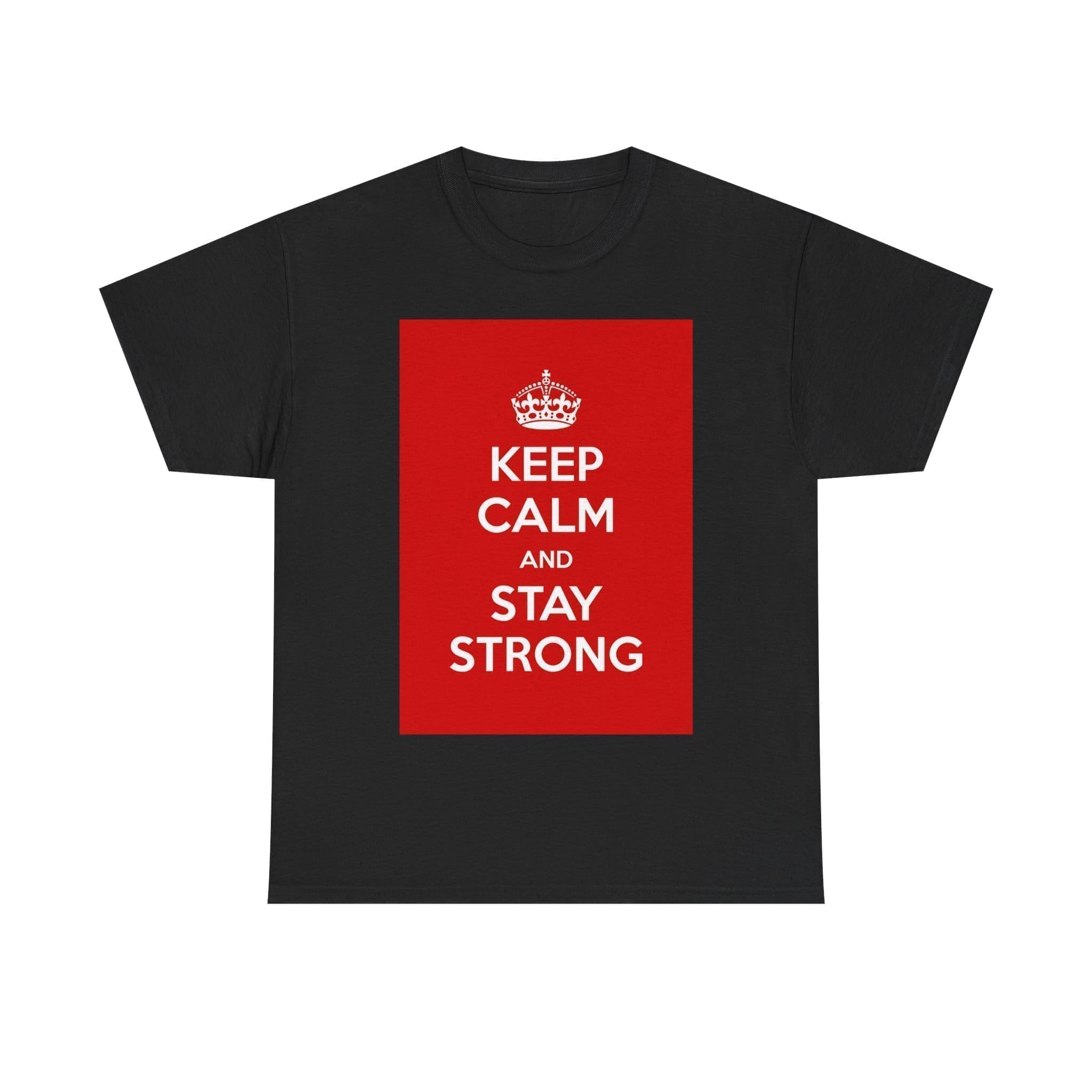 Keep Calm & stay strong unisex heavy cotton tee Black 5XL