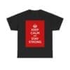 Keep Calm & stay strong unisex heavy cotton tee  _21_2048.jpeg