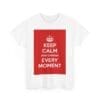 Keep Calm & cherish every moment unisex heavy cotton tee  _3_2048.jpeg