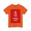 Yes You can travel far unisex heavy cotton tee  _43_2048.jpeg