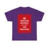 Remain patient & carry on waiting unisex heavy cotton tee  _45_2048.jpeg