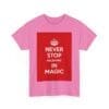 Never Stop believing in magic unisex heavy cotton tee  _59_2048.jpeg