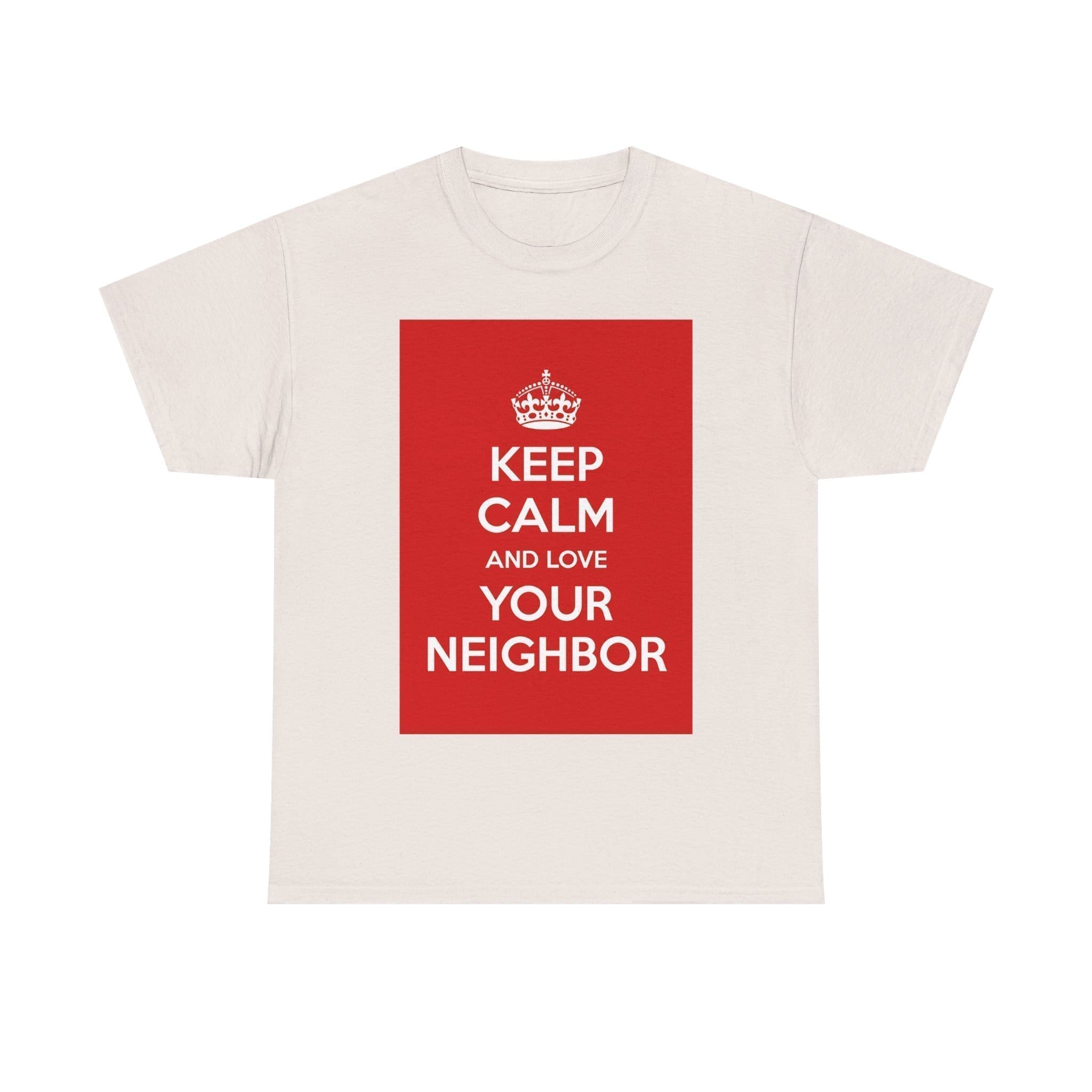 Keep Calm & love your neighbor unisex heavy cotton tee  _33_2048.jpeg