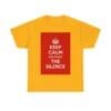 Keep Calm & enjoy the silence unisex heavy cotton tee Gold 5XL