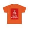 Keep Calm because you're beautiful unisex heavy cotton tee  _41_2048.jpeg