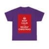 Keep Calm it's nearly christmas unisex heavy cotton tee  _53_2048.jpeg