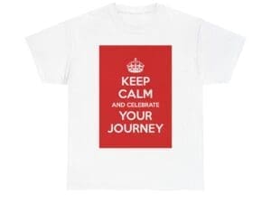 Keep Calm & celebrate your journey unisex heavy cotton tee