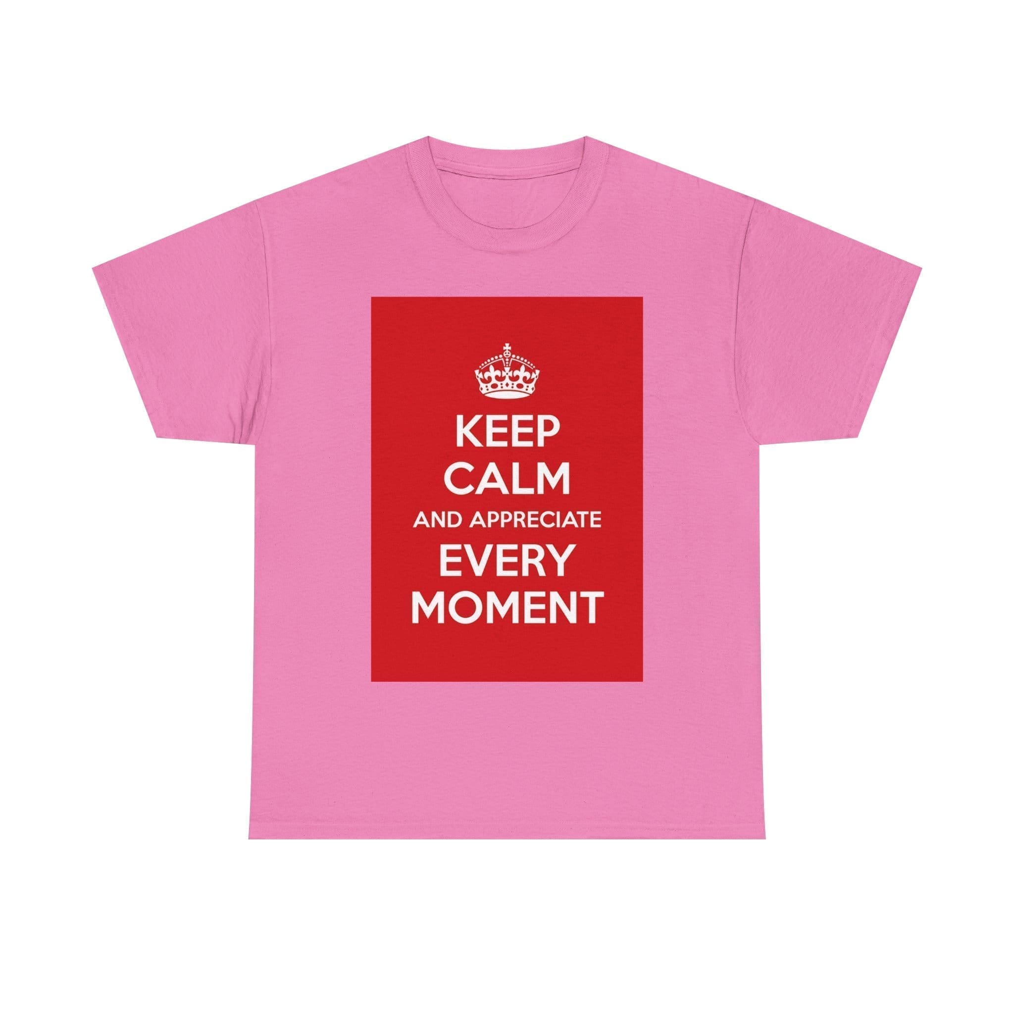 Keep Calm & appreciate every moment unisex heavy cotton tee  _58_2048.jpeg