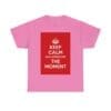 Keep Calm & appreciate the moment unisex heavy cotton tee  _57_2048.jpeg
