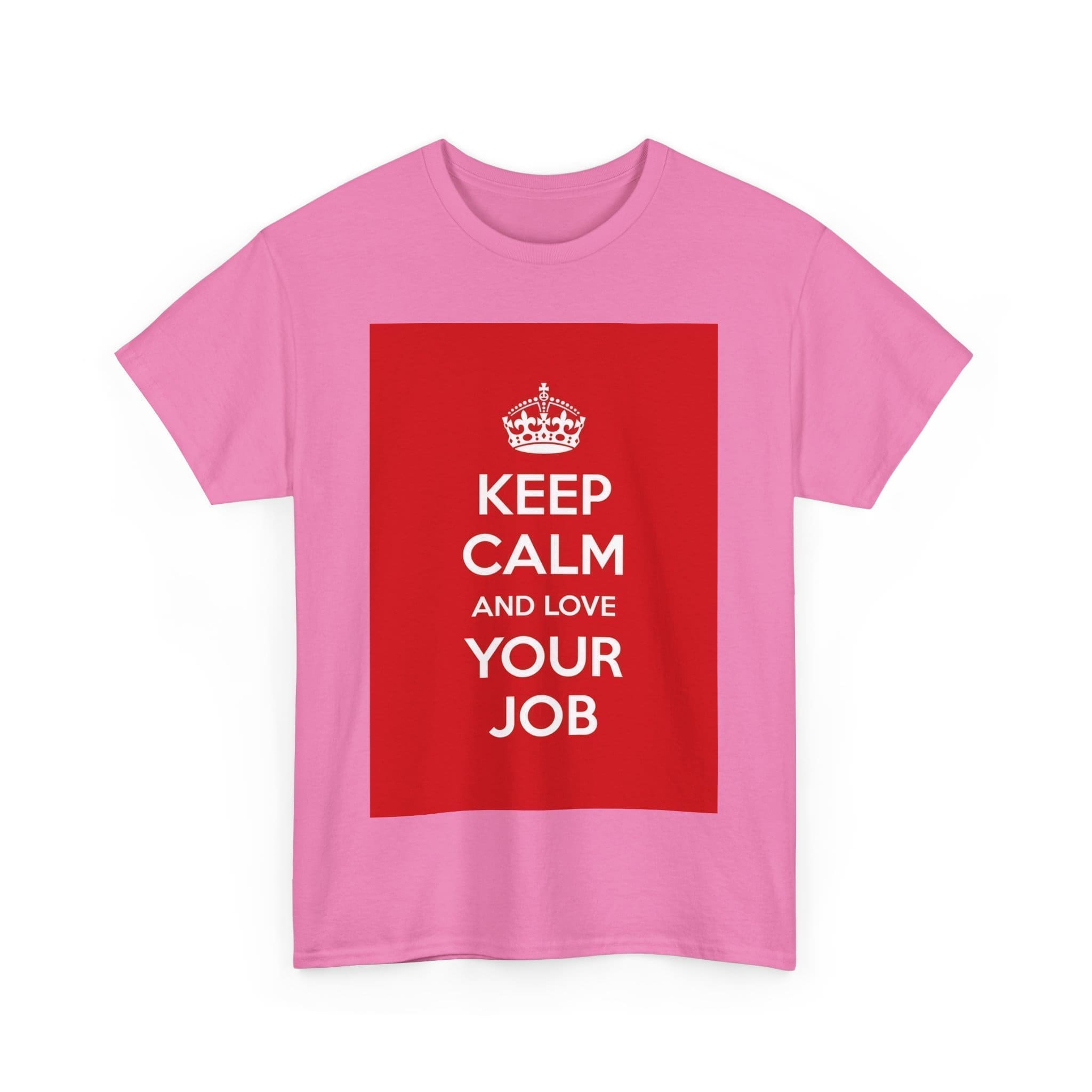 Keep Calm & love your job unisex heavy cotton tee _59_2048.jpeg Keep Calm & love your job unisex heavy cotton tee _59_2048.jpeg