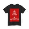 Keep Calm & be authentic unisex heavy cotton tee  _31_2048.jpeg