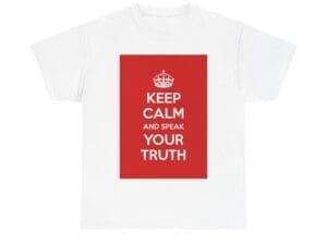 Keep Calm & speak your truth unisex heavy cotton tee