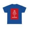 Keep Calm & be a legend unisex heavy cotton tee  _49_2048.jpeg