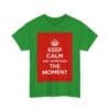 Keep Calm & appreciate the moment unisex heavy cotton tee  _15_2048.jpeg