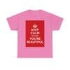 Keep Calm because you're beautiful unisex heavy cotton tee  _57_2048.jpeg