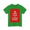 Keep Calm & create magic unisex heavy cotton tee  _15_2048.jpeg
