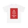 Keep Calm & dream big unisex heavy cotton tee White 5XL