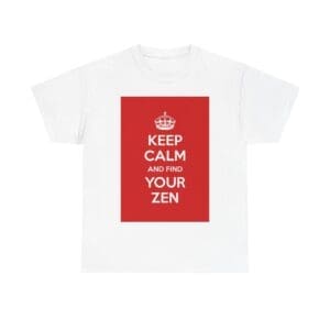 Keep Calm & find your zen unisex heavy cotton tee White 5XL