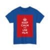 Keep Calm & use film unisex heavy cotton tee  _51_2048.jpeg