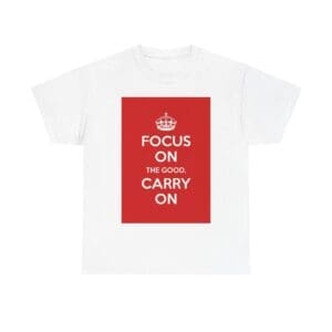 Focus on the good carry on unisex heavy cotton tee White 5XL