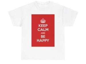 Keep Calm & be happy unisex heavy cotton tee
