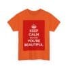 Keep Calm because you're beautiful unisex heavy cotton tee  _43_2048.jpeg