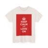 Keep Calm & love on unisex heavy cotton tee  _35_2048.jpeg