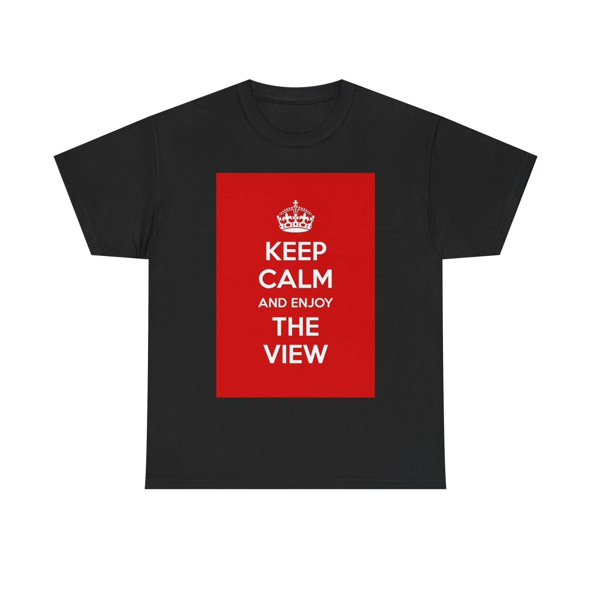 Keep Calm & enjoy the view unisex heavy cotton tee Black 5XL