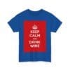 Keep Calm & drink wine unisex heavy cotton tee  _51_2048.jpeg