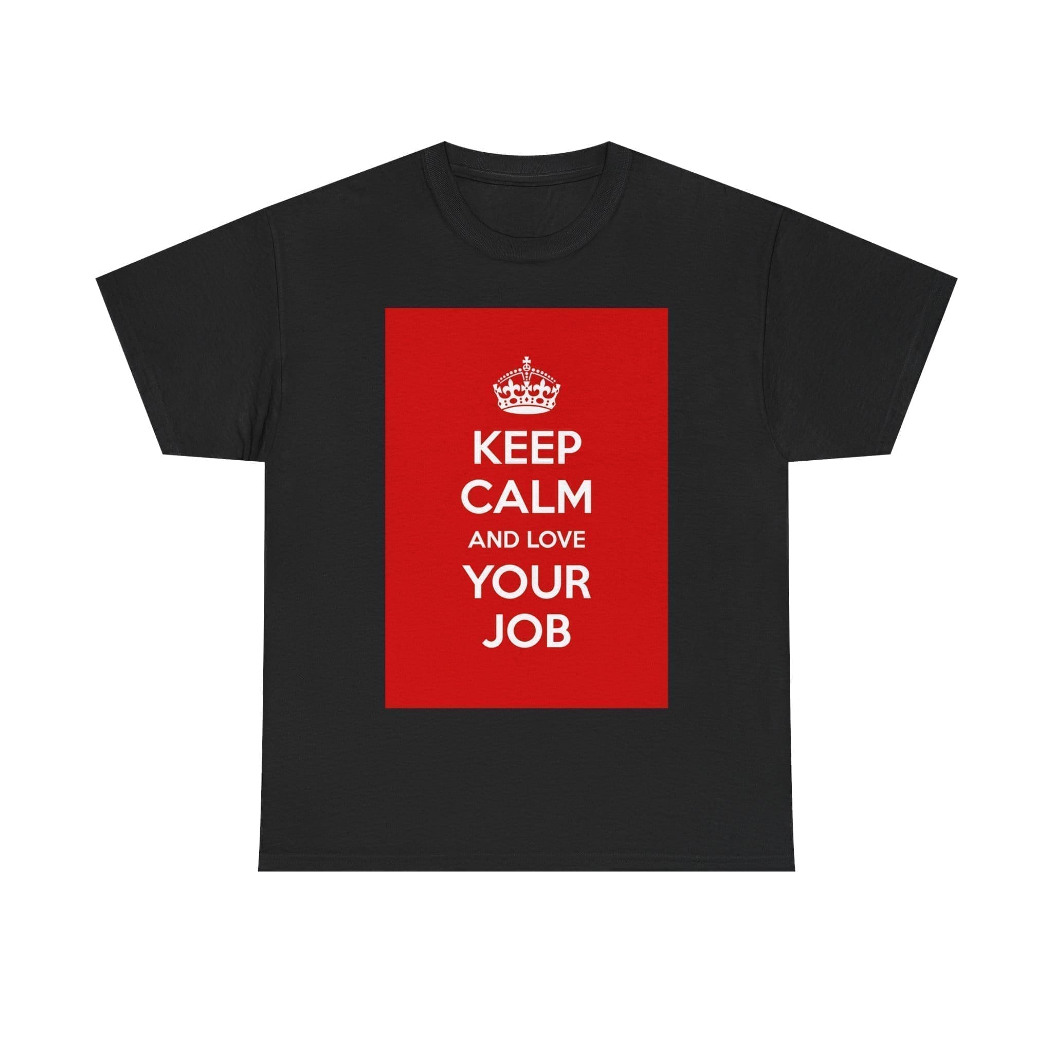 Keep Calm & love your job unisex heavy cotton tee _29_2048.jpeg Keep Calm & love your job unisex heavy cotton tee _29_2048.jpeg