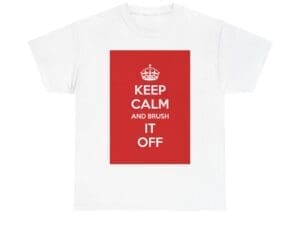 Keep Calm & brush it off unisex heavy cotton tee